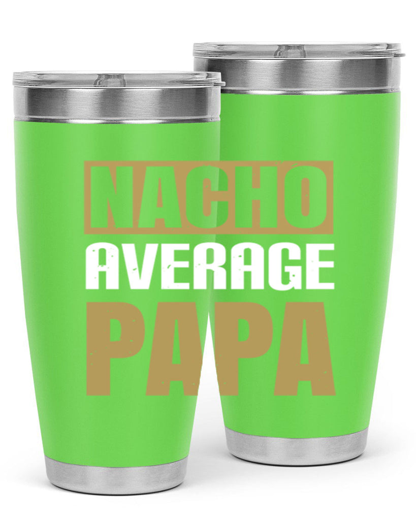 nacho average papa 25#- grandpa - papa- Tumbler