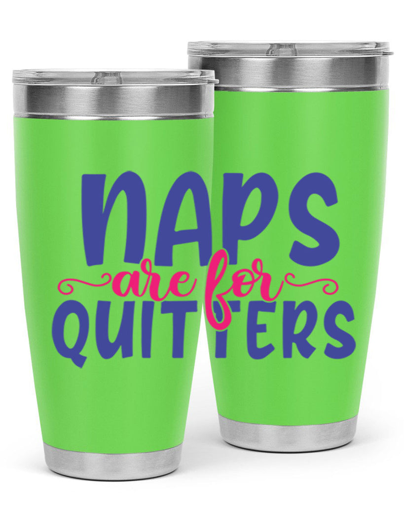 naps are for quitters 371#- mom- Tumbler