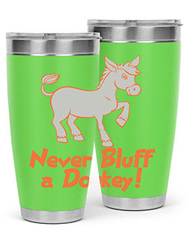 never bluff a donkey Style 2#- donkey- Tumbler