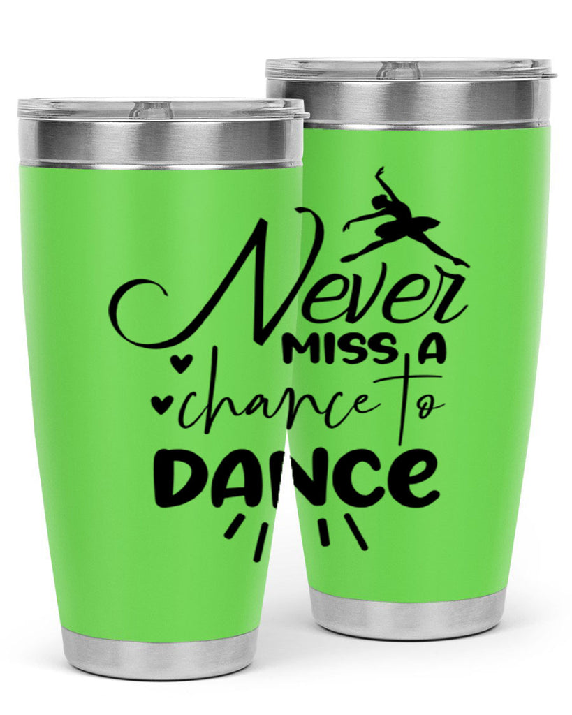 never miss a chance to dance 64#- ballet- Tumbler