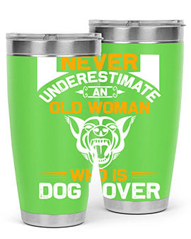 never underestimate an old woman who is dog lover Style 6524#- dog- Tumbler