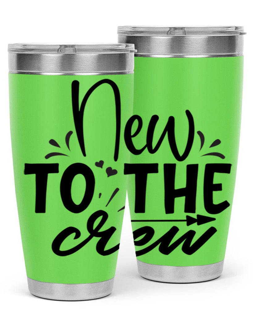 new to the crew Style 215#- baby- tumbler