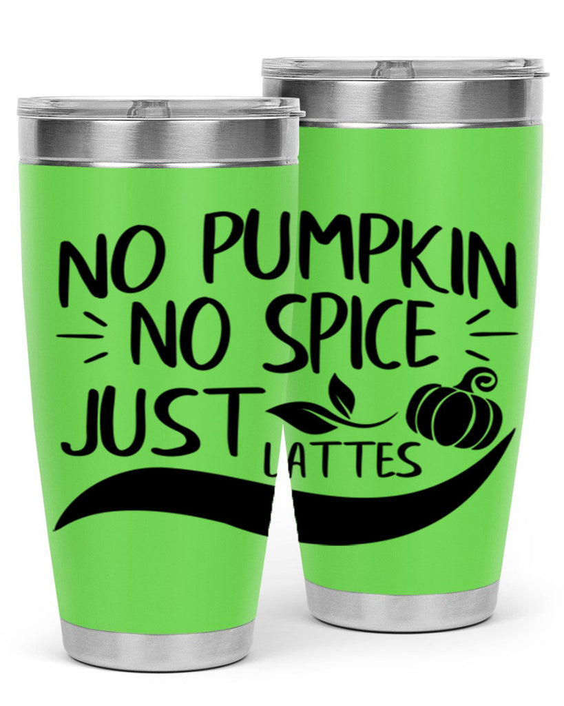 no pumpkin no spice just lattes 441#- fall- Tumbler