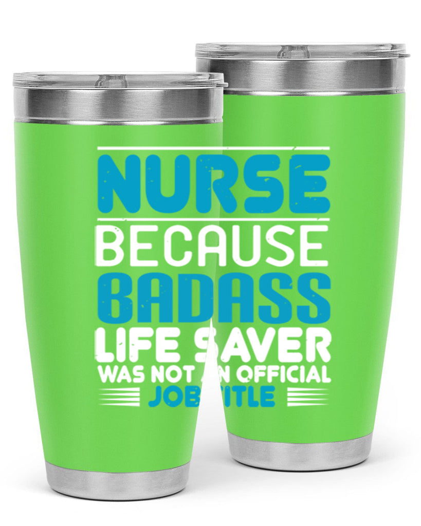 nurse because badass Style 285#- nurse- tumbler