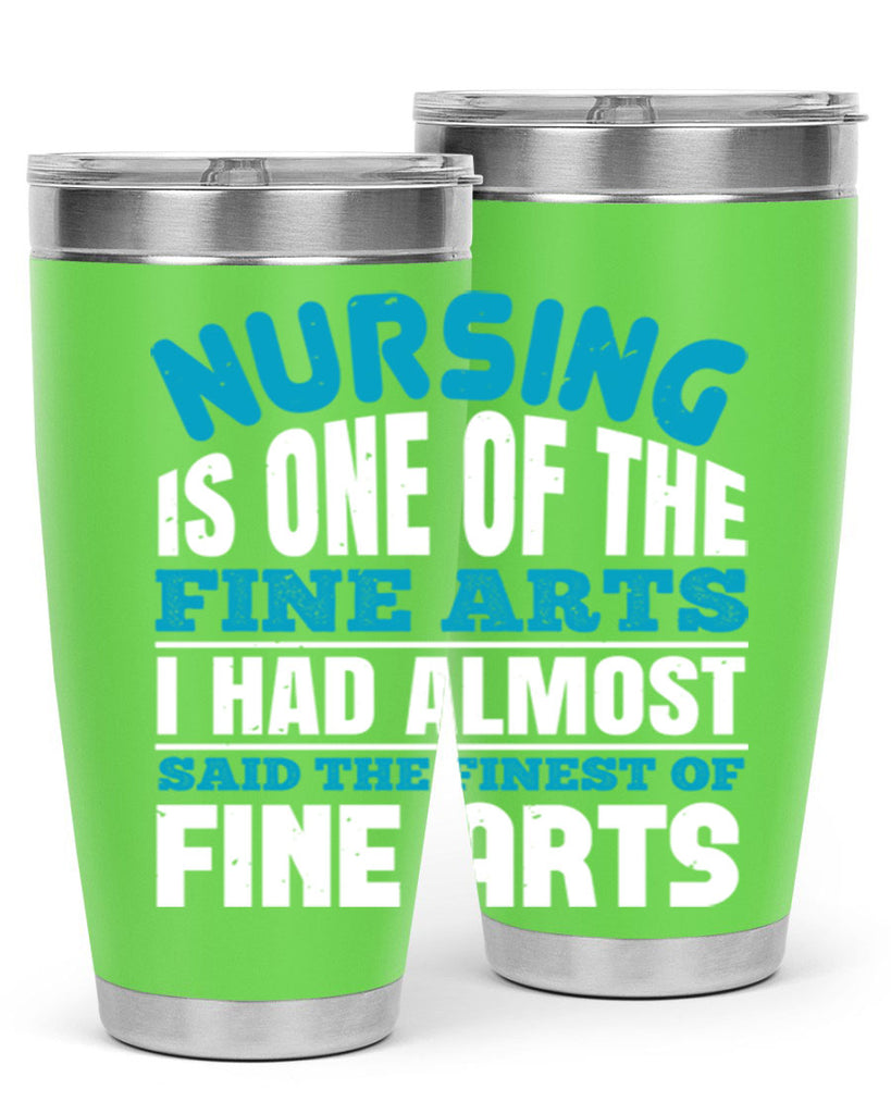 nursing is one of the fine arts Style 259#- nurse- tumbler