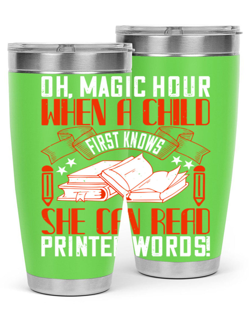 oh magic hour when a child first knows she can read printed words 57#- reading- Tumbler