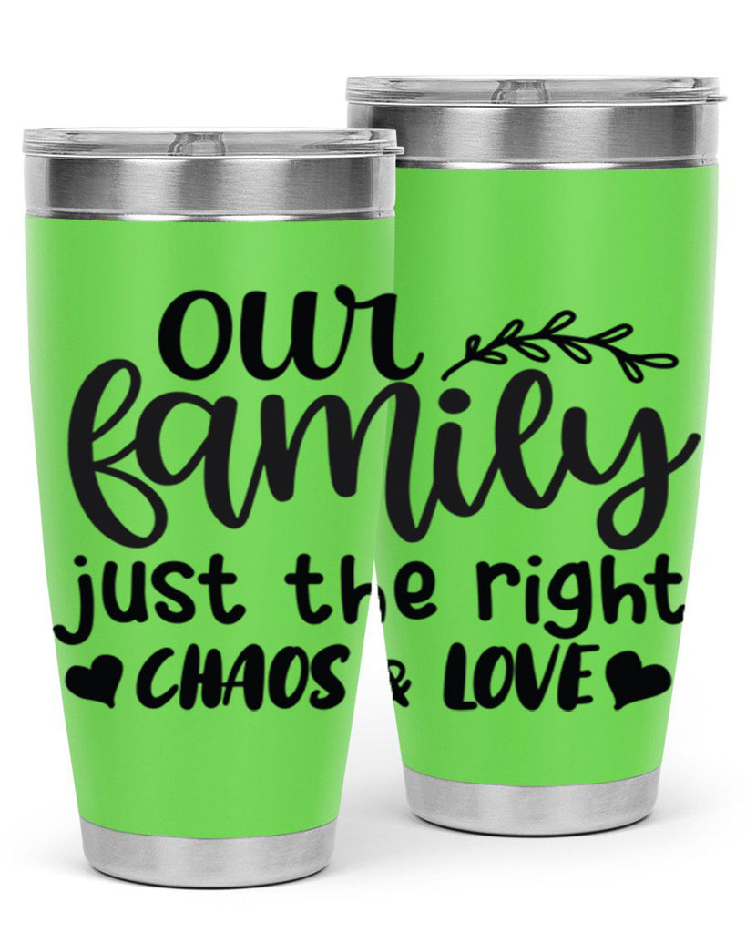 our family just the right chaos love 22#- family- Tumbler