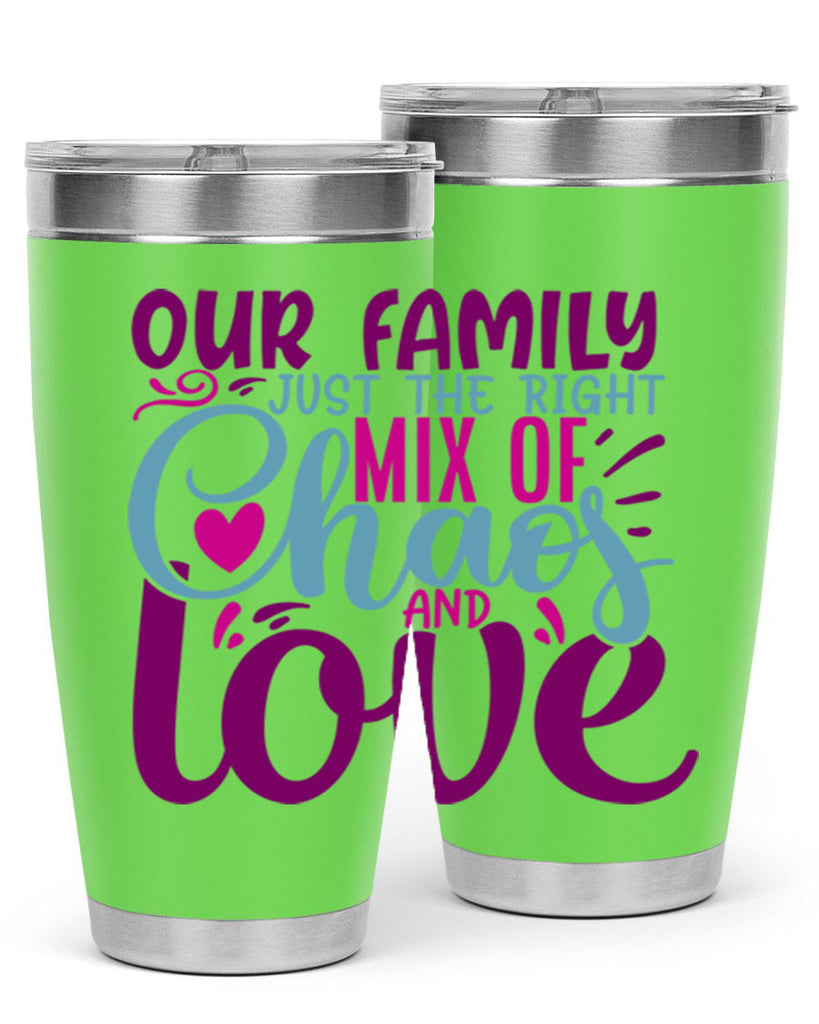 our family just the right mix of chaos love 21#- family- Tumbler