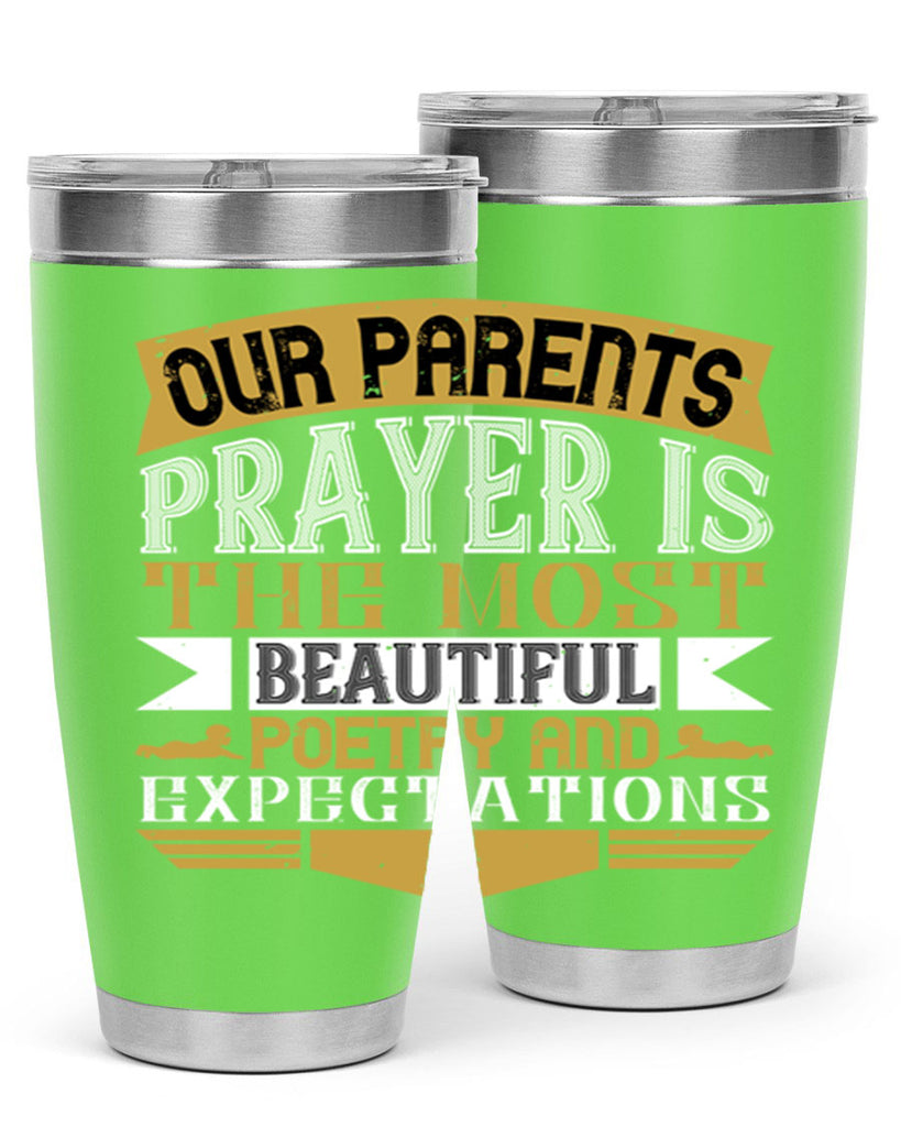 our parents prayer is the most beautiful poetry and expectations 31#- Parents Day- Tumbler