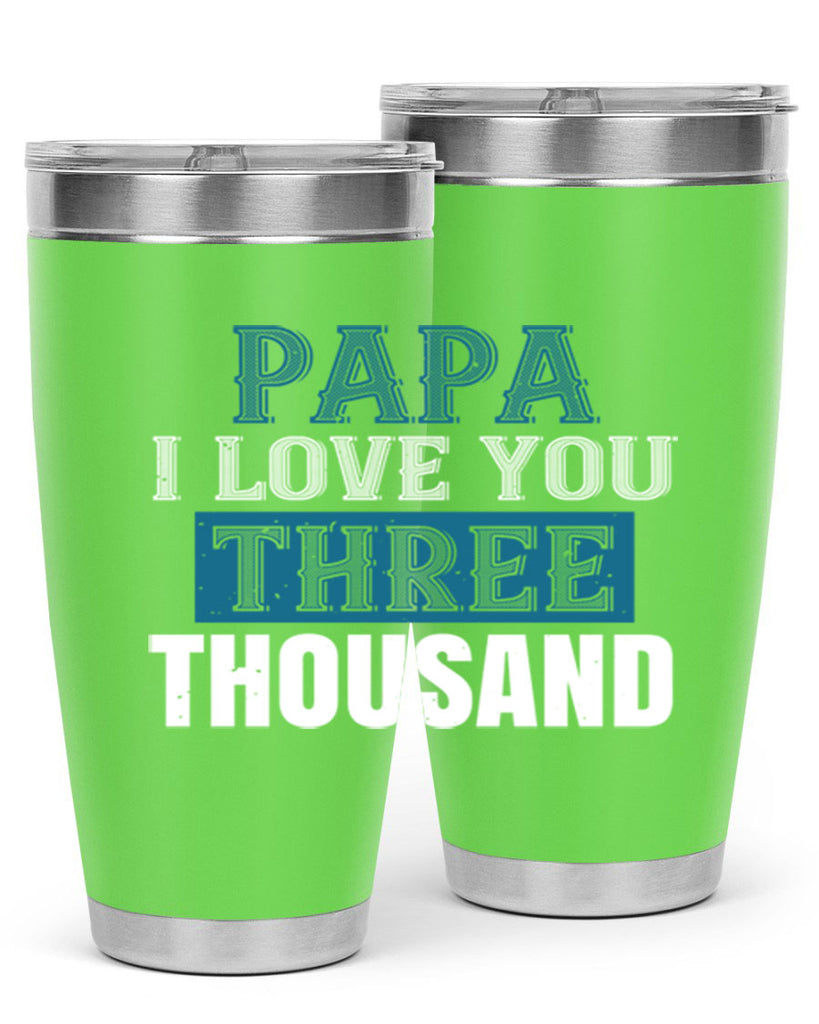 papa i love you three thoushand 20#- grandpa - papa- Tumbler