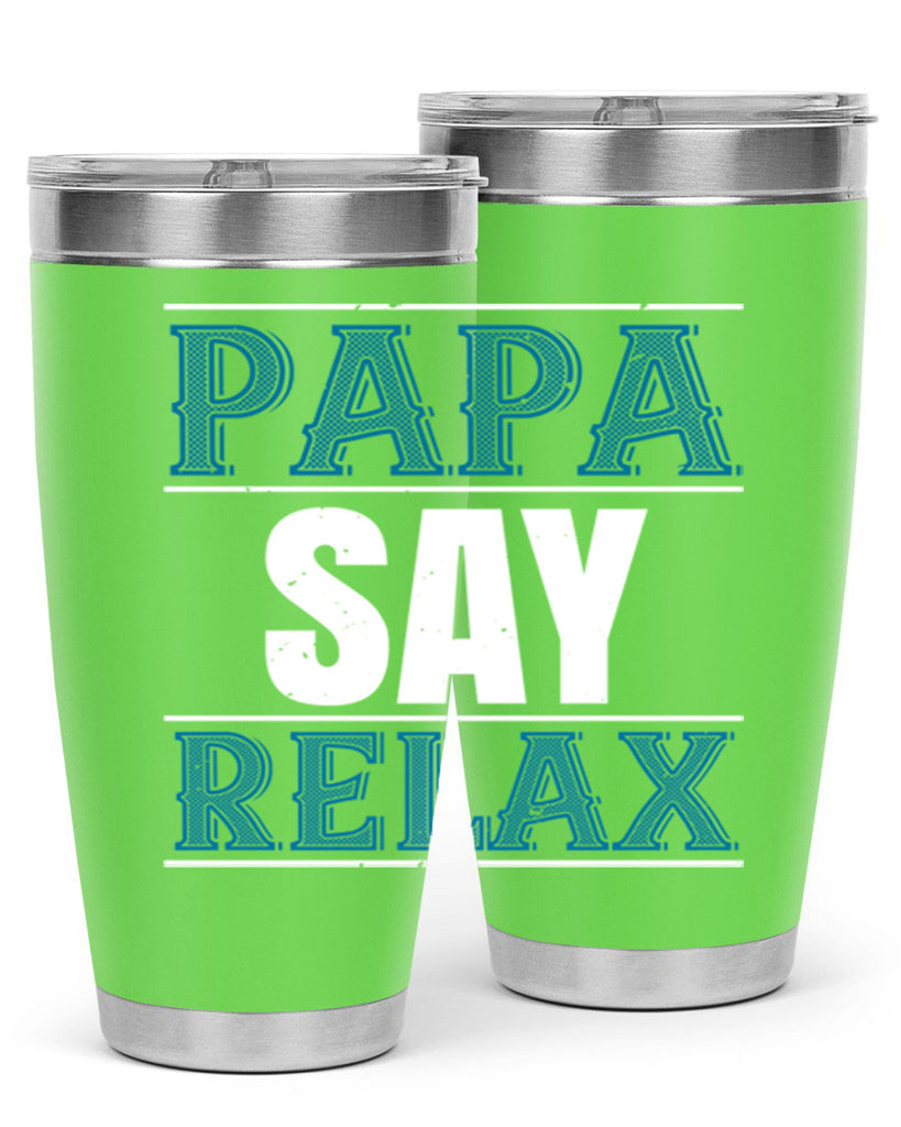 papa say lelax 16#- grandpa - papa- Tumbler