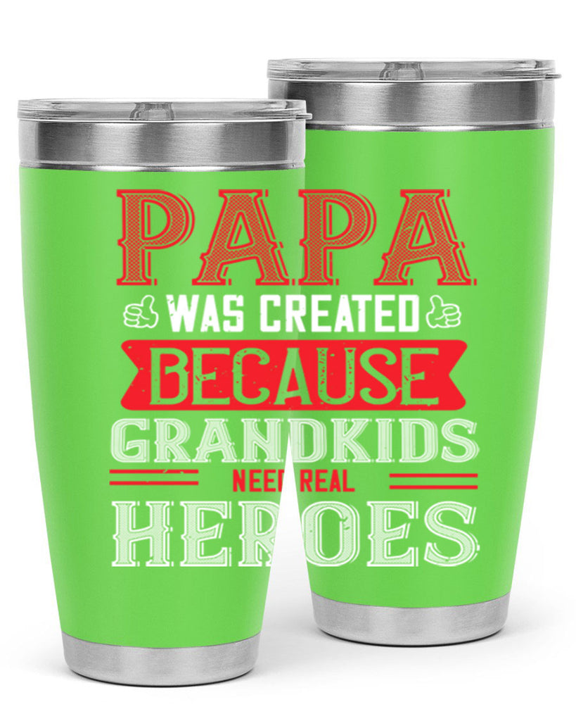 papa was created because grandkids need real 14#- grandpa - papa- Tumbler