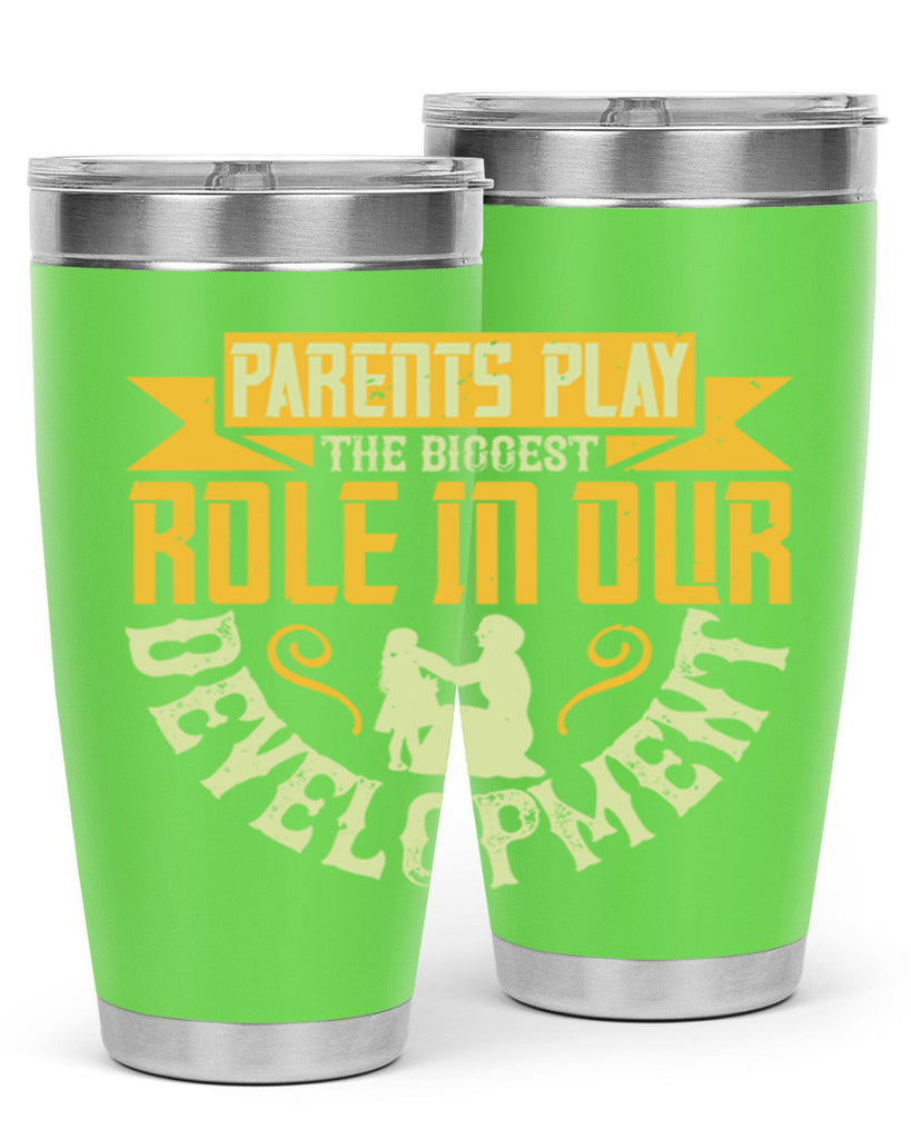 parents play the biggest role in our development 24#- Parents Day- Tumbler