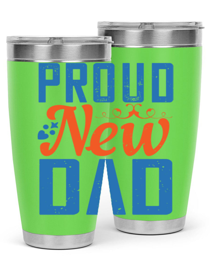 proud new dad 165#- fathers day- Tumbler