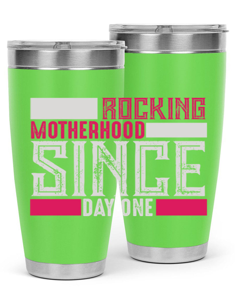 rocking motherhood since day one 68#- mom- Tumbler