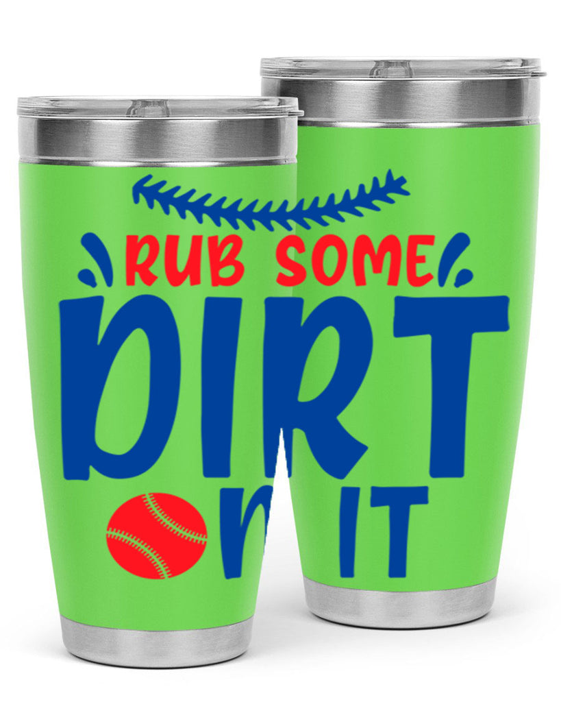 rub some dirt on it 2030#- baseball- Tumbler