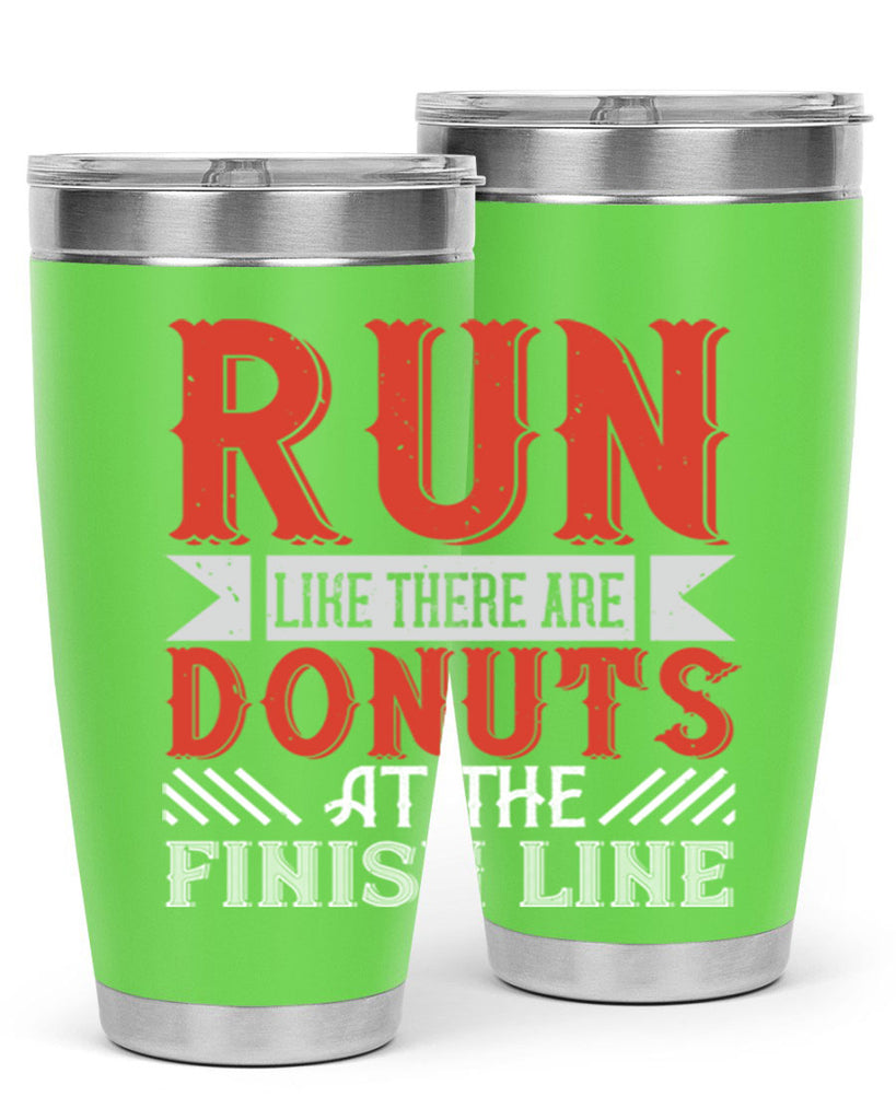 run like there are donuts at the finish line 26#- running- Tumbler