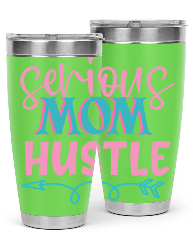 serious mom hustle 302#- mom- Tumbler