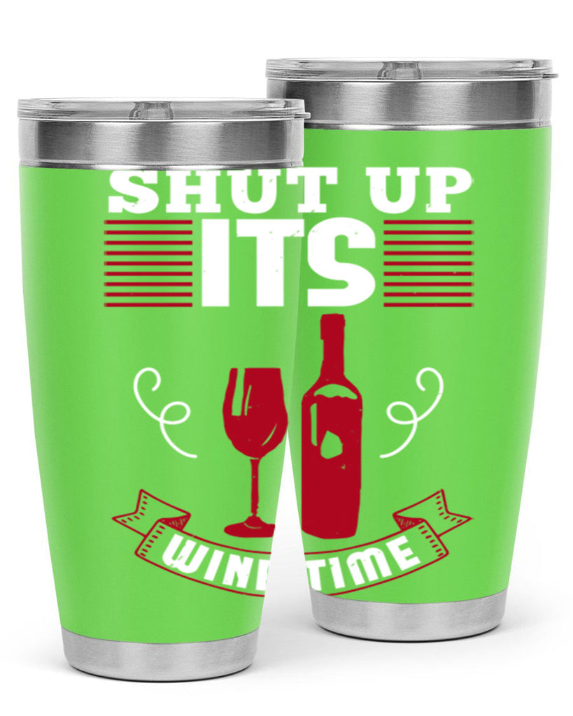 shut up its wine time 121#- wine- Tumbler