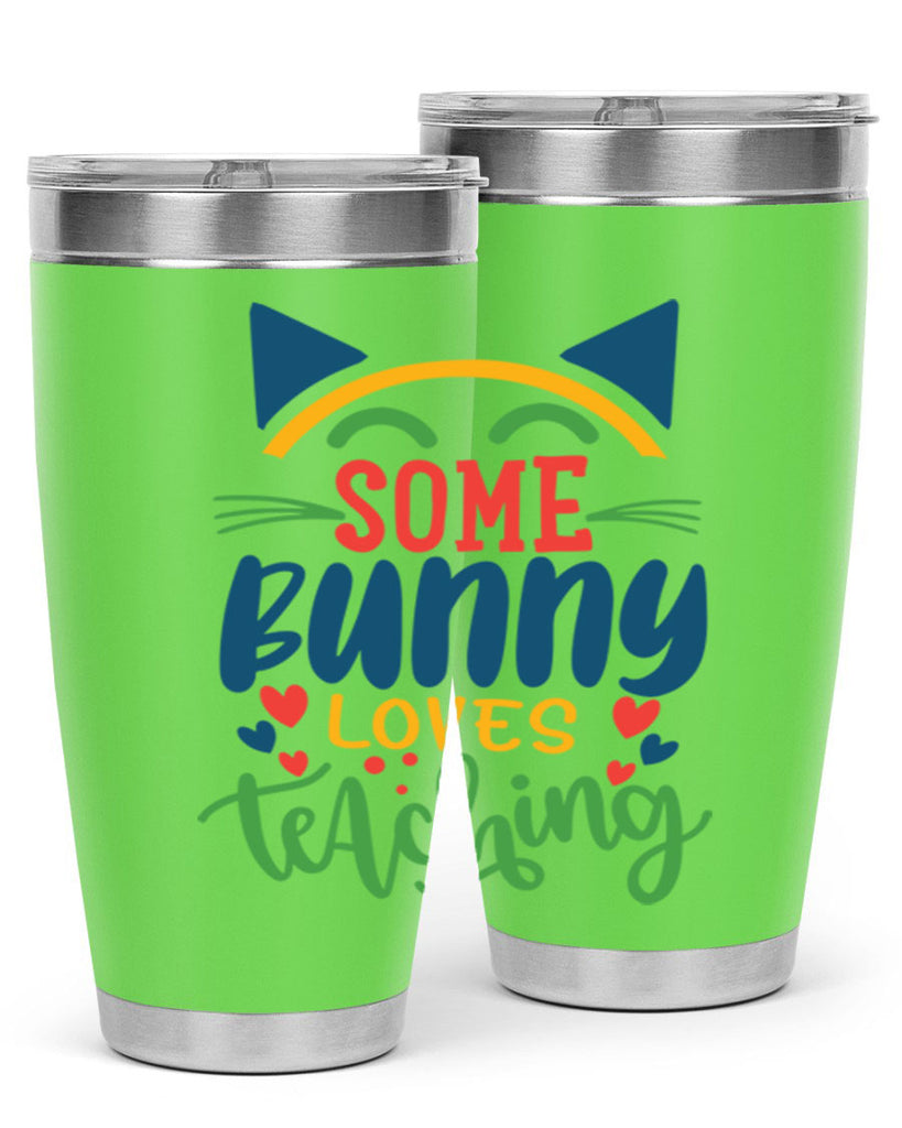 some bunny loves teaching Style 149#- teacher- tumbler