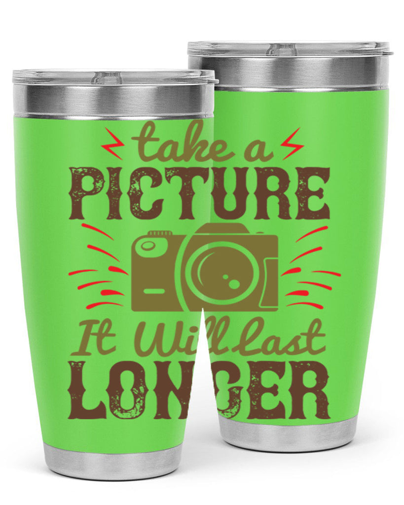 take a picture it will last longer 18#- photography- Tumbler