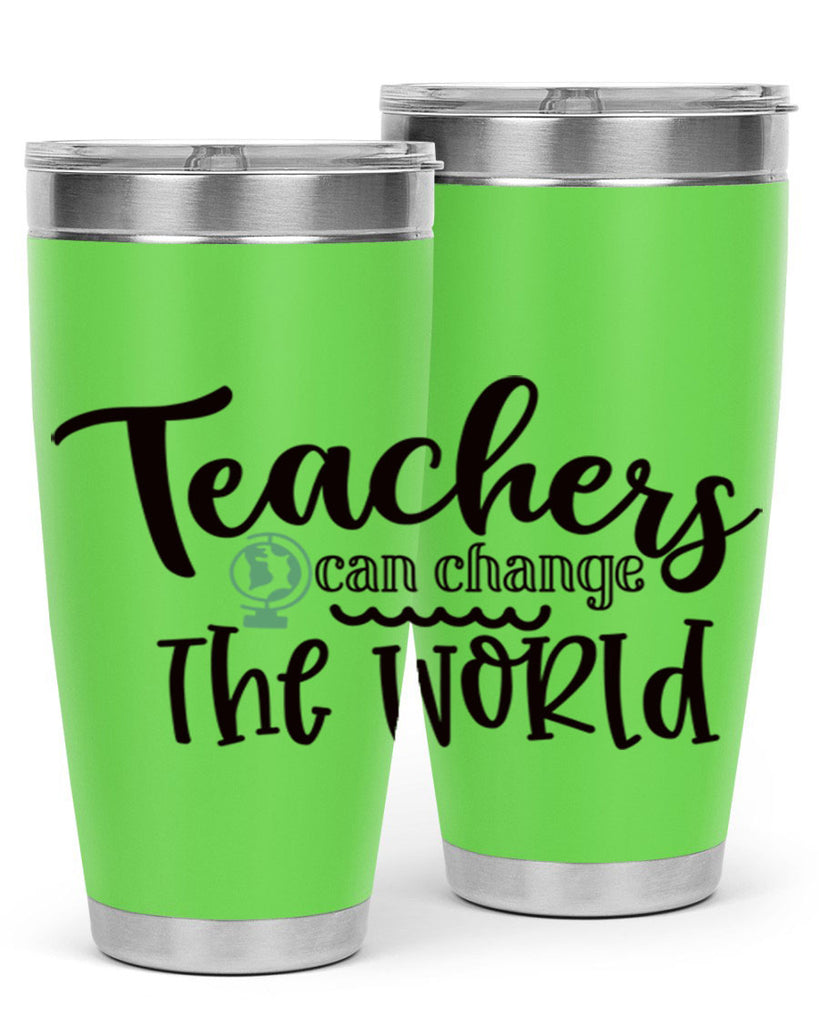 teachers can change the world Style 198#- teacher- tumbler