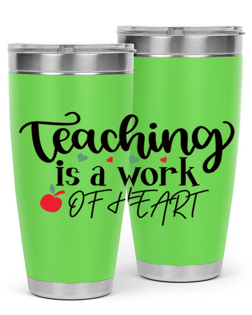 teaching is a work of heart Style 130#- teacher- tumbler