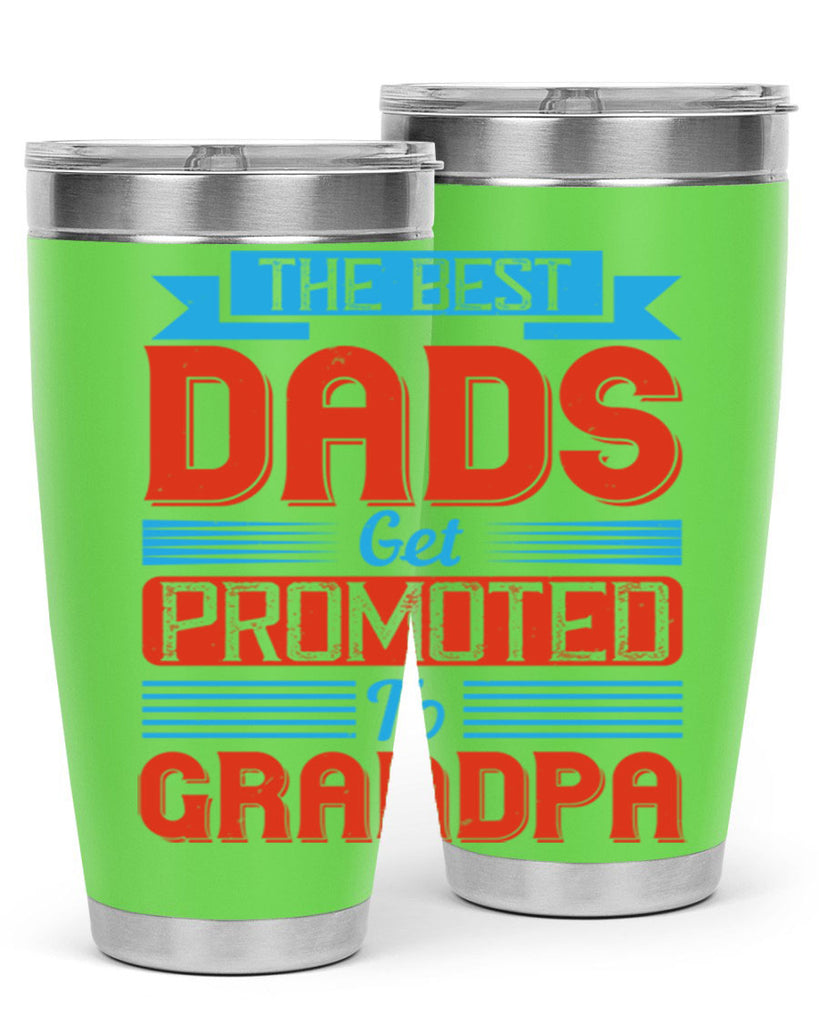 the best dads get promoted to grandpa 175#- fathers day- Tumbler