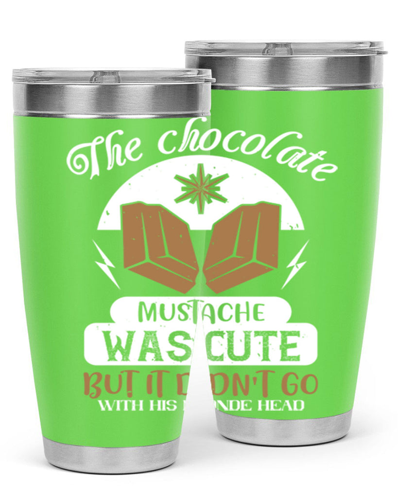 the chocolate mustache was cute but it didn’t go with his blonde head 16#- chocolate- Tumbler