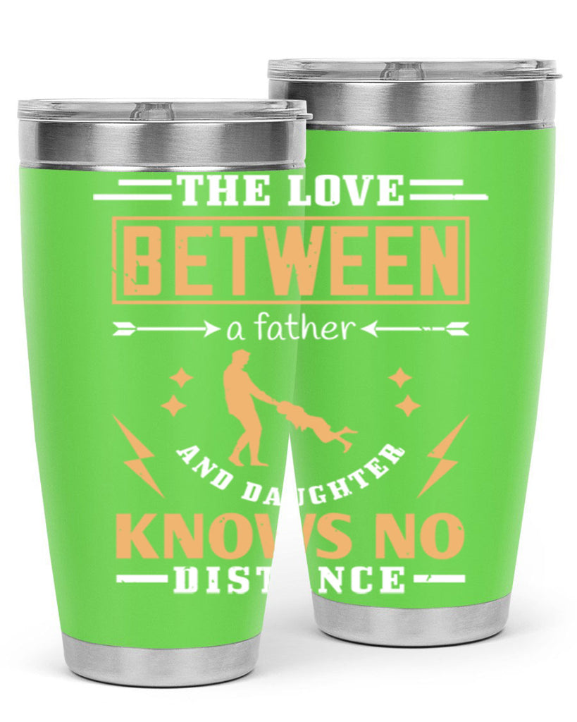 the love between a father and daughter knows no distance 161#- fathers day- Tumbler