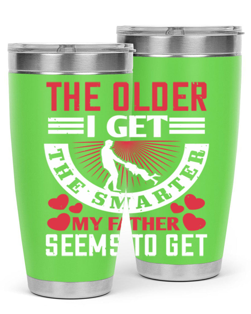 the older i get the smarter my 153#- fathers day- Tumbler