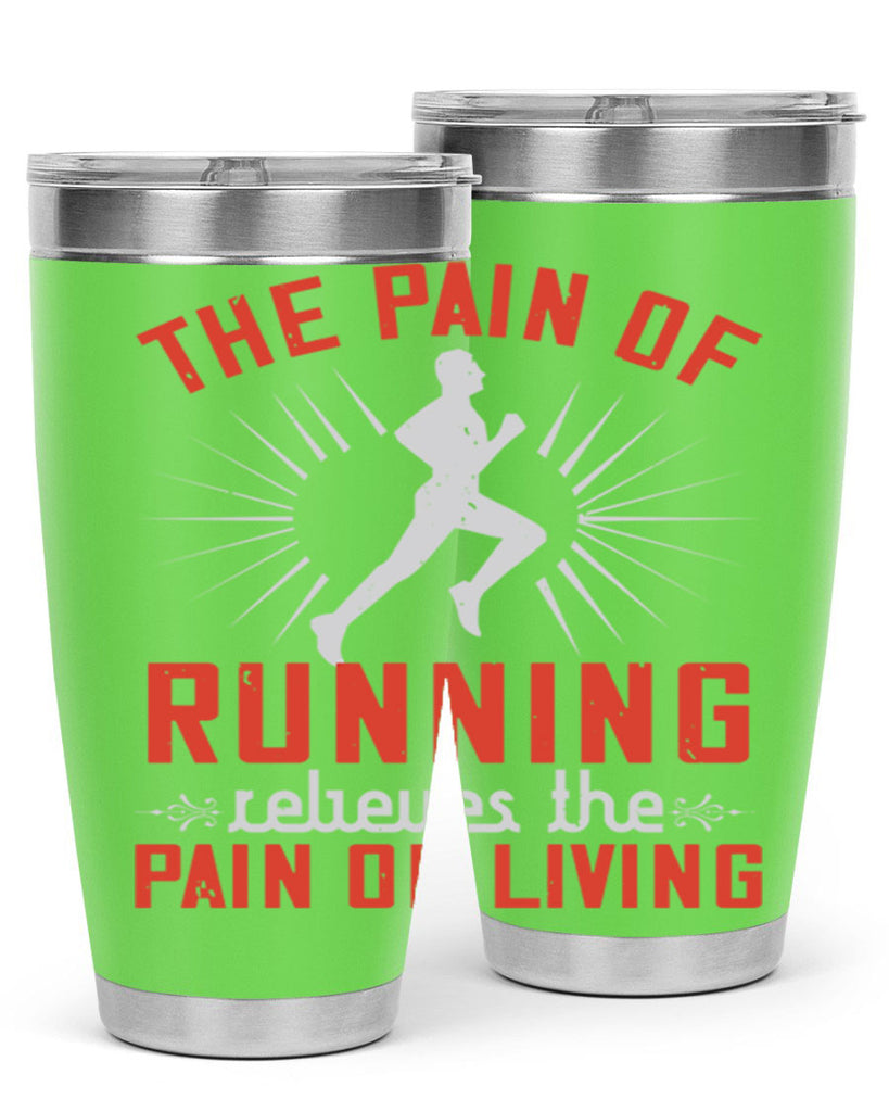 the pain of running relieves the pain of living 12#- running- Tumbler