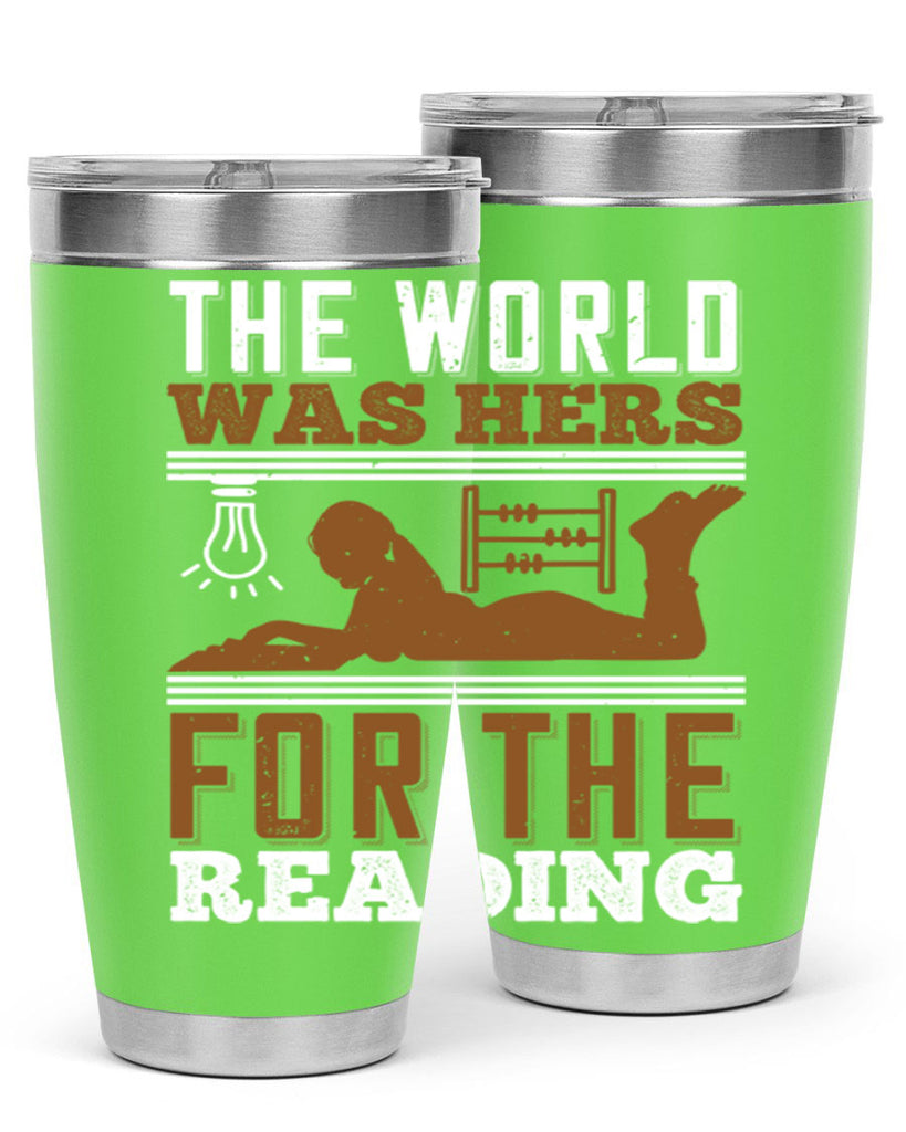 the world was hers for the reading 9#- reading- Tumbler