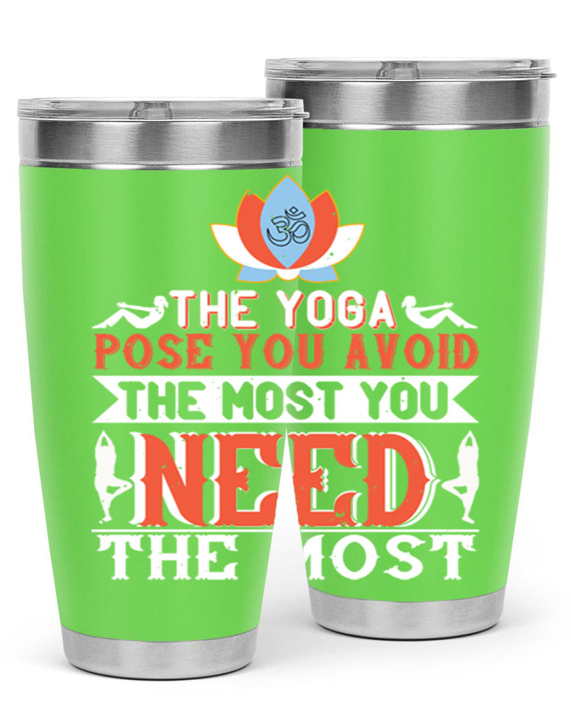 the yoga pose you avoid the most you need the most 48#- yoga- Tumbler