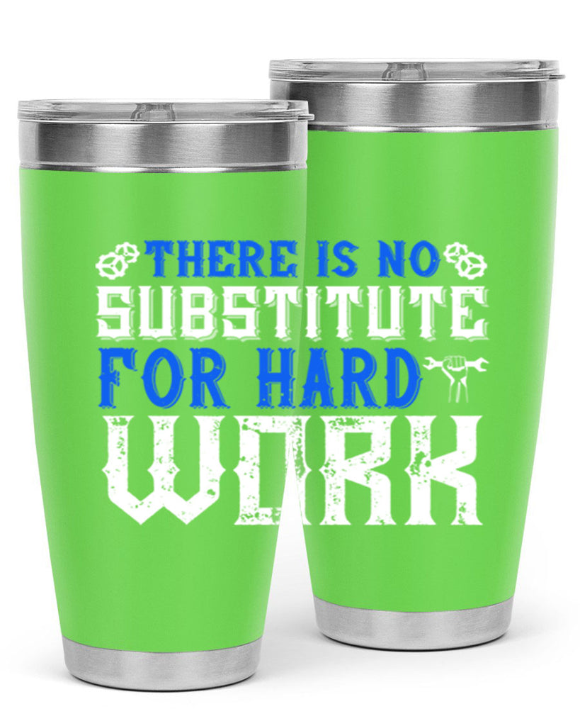 ther is no substitute for hard work 1#- labor day- Tumbler