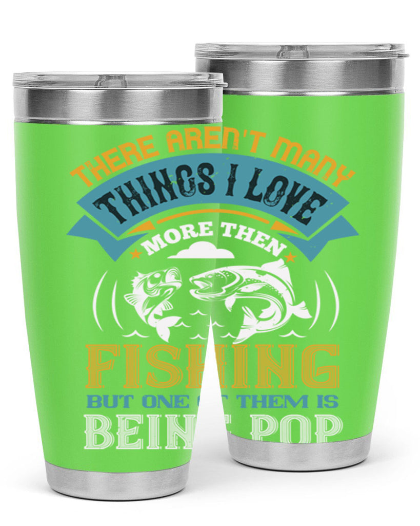 there arent many things i love 21#- fishing- Tumbler