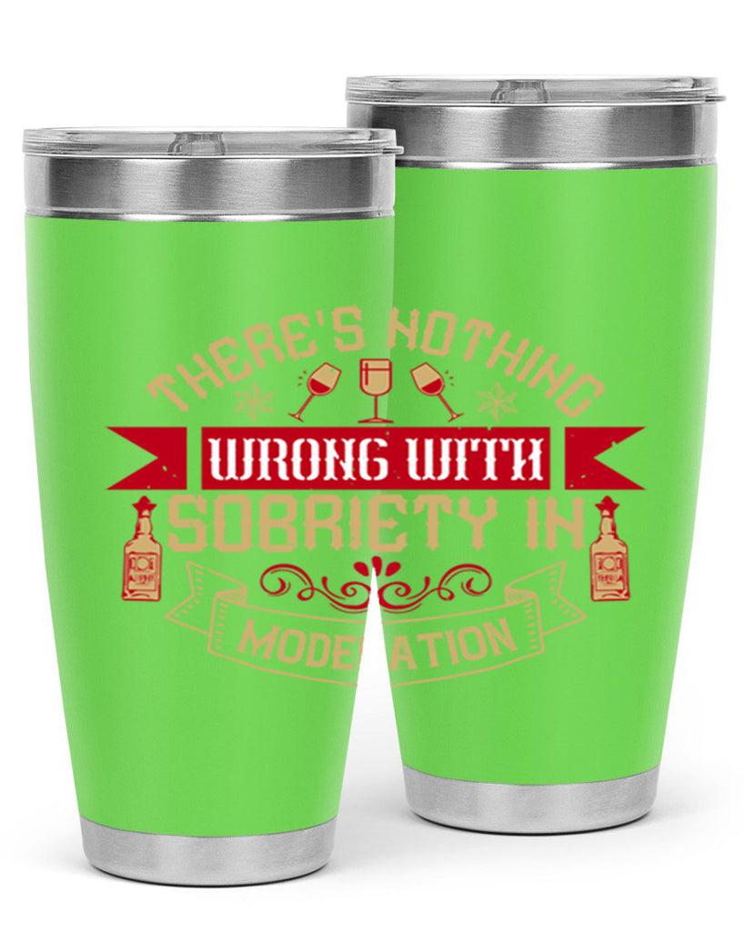 theres nothing wrong with sobriety in moderation 25#- drinking- Tumbler