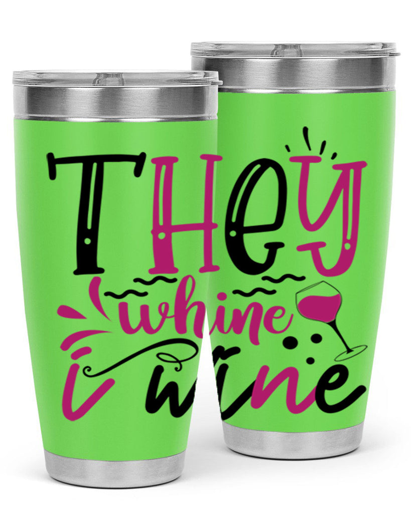 they whine i wine 155#- wine- Tumbler