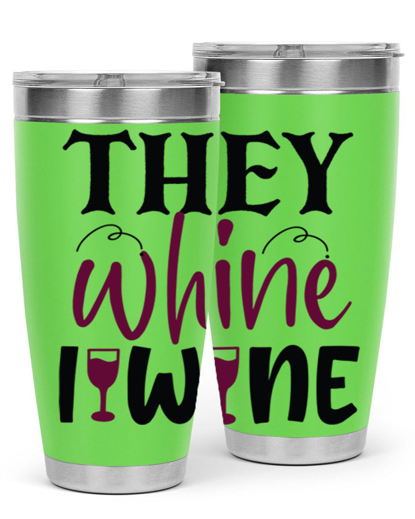 they whine i wine 156#- wine- Tumbler