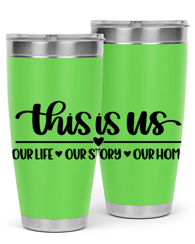 this is us our life our story our home 4#- home- Tumbler