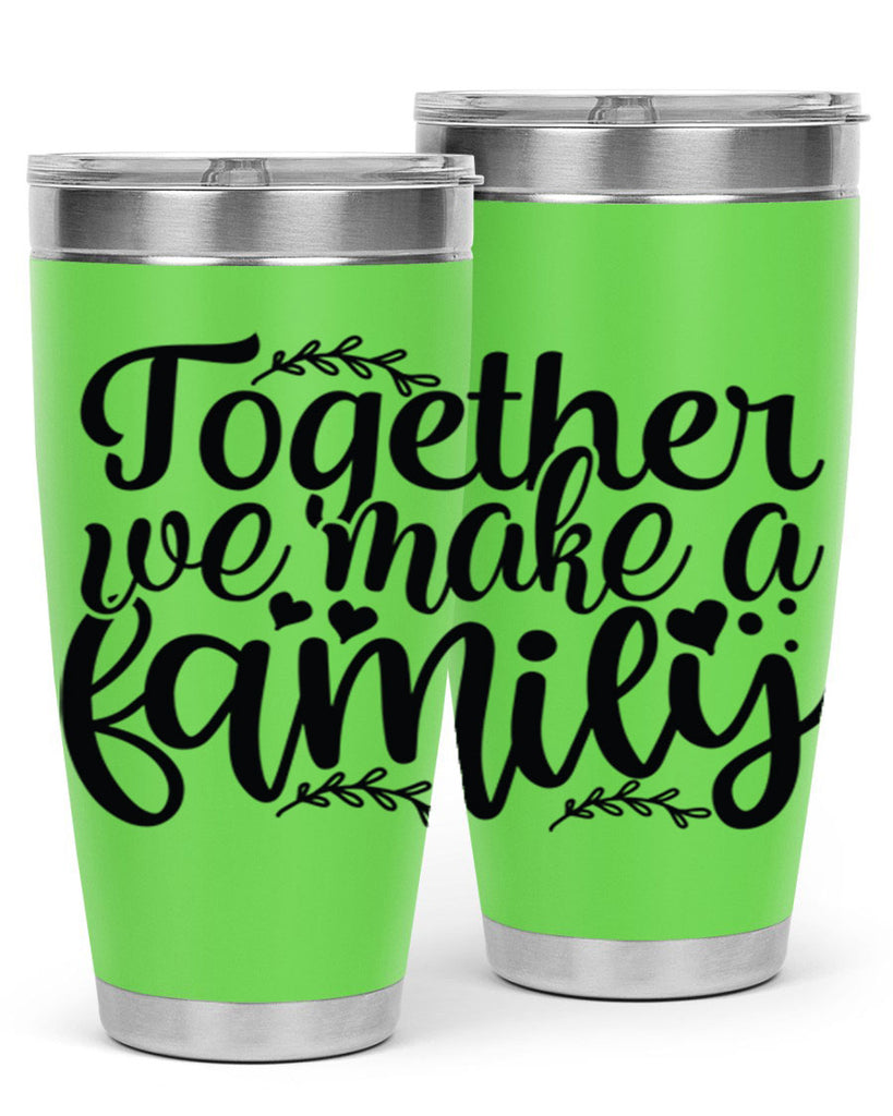 together we make a family 14#- family- Tumbler