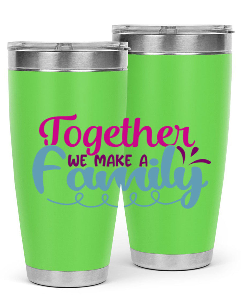 together we make a family 15#- family- Tumbler