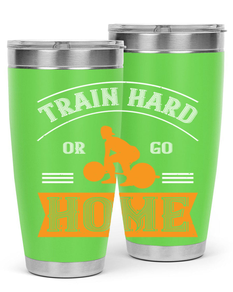 train hard or go home 63#- gym- Tumbler