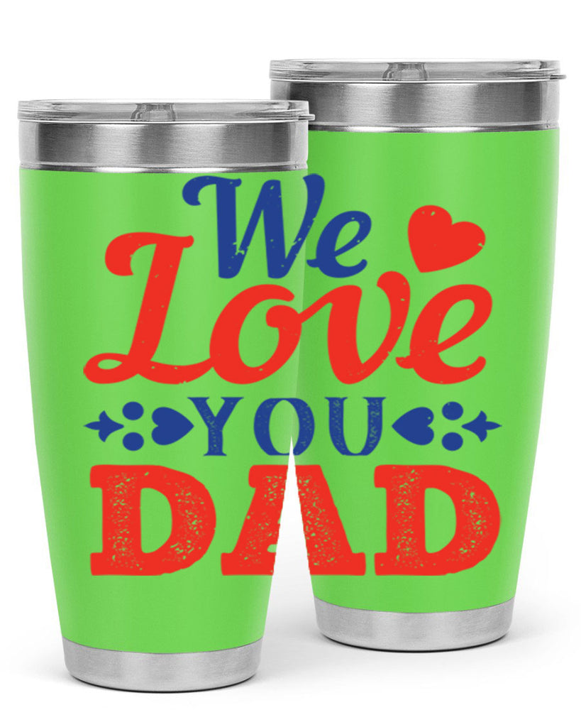 we love you dad 157#- fathers day- Tumbler