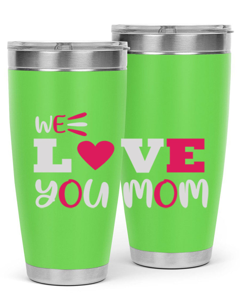 we love you mom 25#- mom- Tumbler