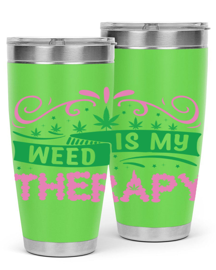 weed is my therapy 285#- marijuana- Tumbler