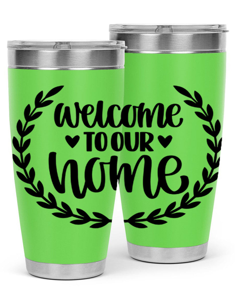 welcome to our home 2#- home- Tumbler