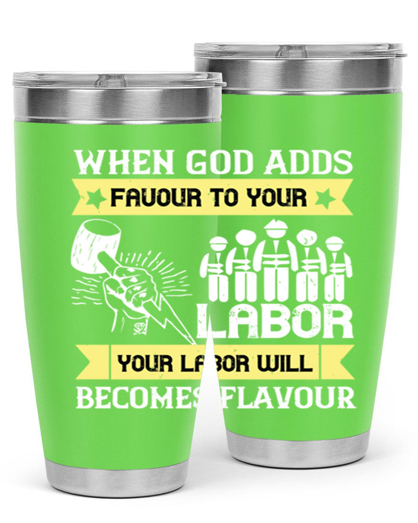 when god adds favour to your labor your labor will becomes flavour 11#- labor day- Tumbler