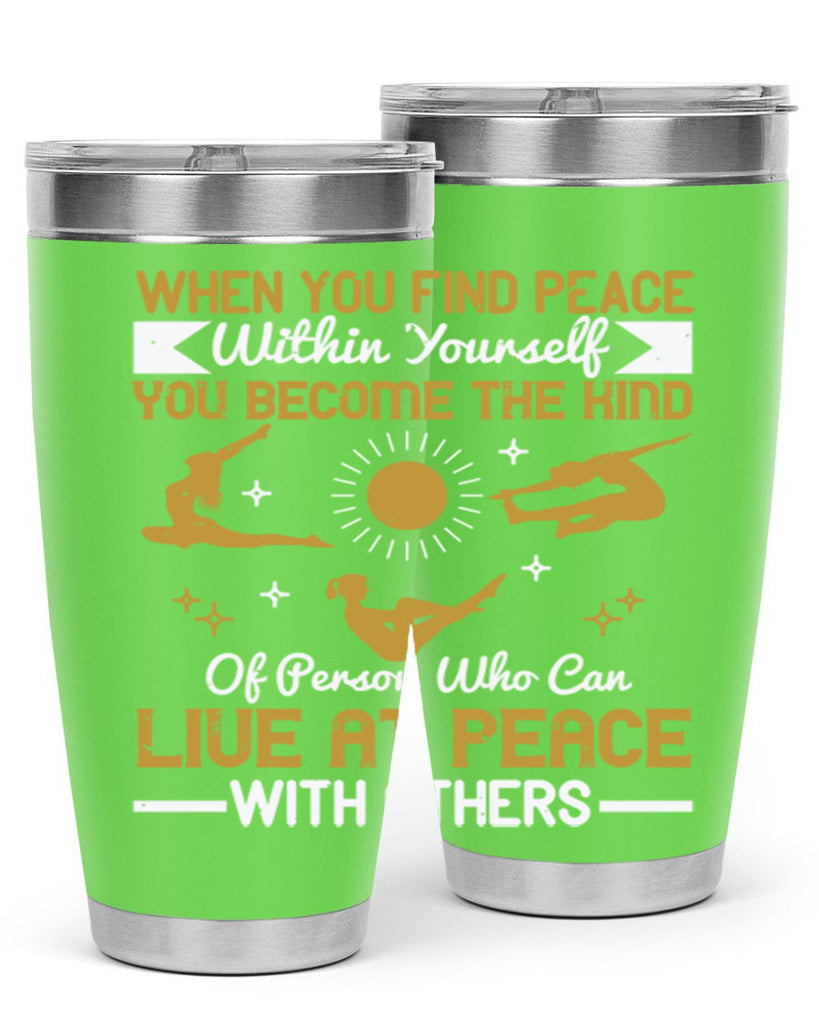 when you find peace within yourself you become the kind of person 38#- yoga- Tumbler