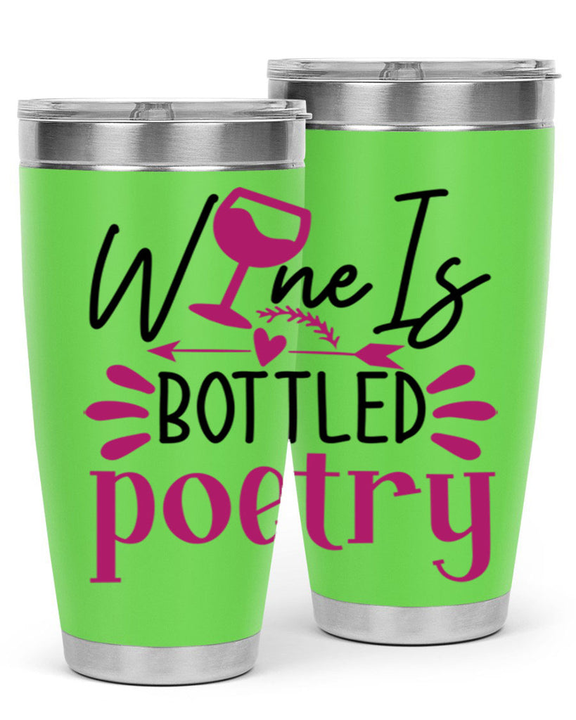 wine is bottled poetry 144#- wine- Tumbler